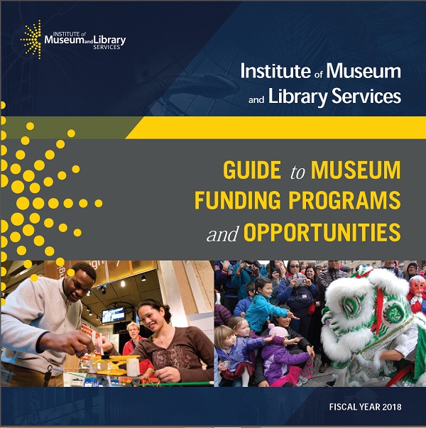 FY 2018 Guide to Museum Funding Programs and Opportunities Brochure