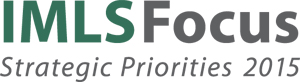 IMLS Focus: Strategic Priorities 2015