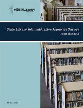 Cover of State Library Administrative Agencies Survey Fiscal Year 2018 Cover of State Library Administrative Agencies Survey Fiscal Year 2018