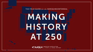 Making History at 250