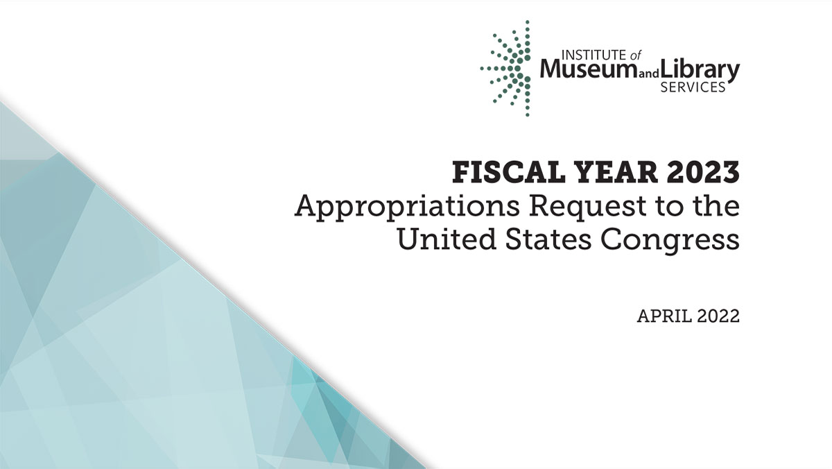 2023 Congressional Budget Justification Institute of Museum and Library Services
